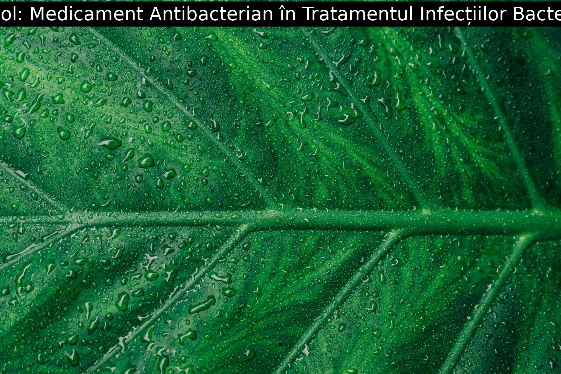 Rivanol: Medicament Antibacterian în Tratamentul Infecțiilor Bacteriene